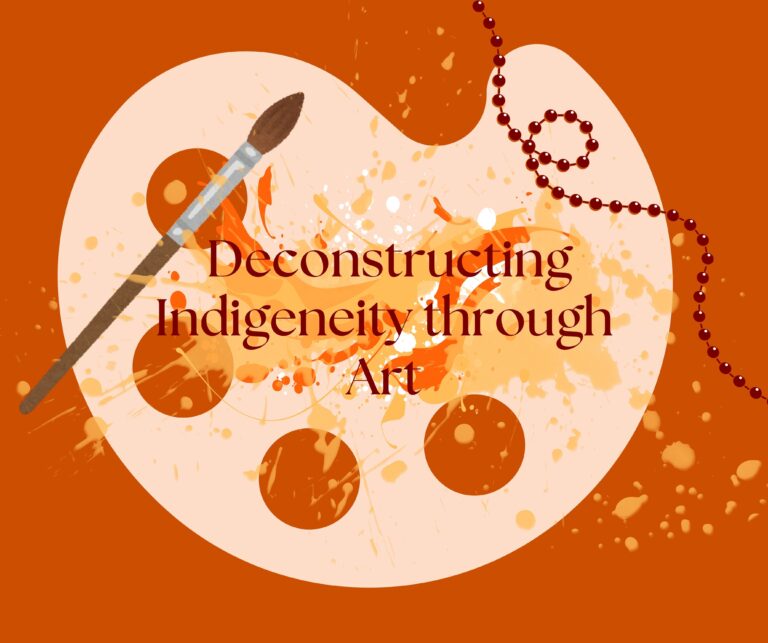 Deconstructing Indigeneity through Art